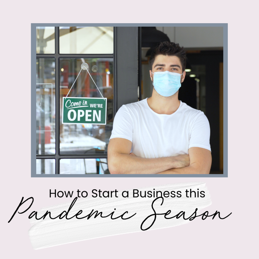 How to Start a Business this Pandemic Season