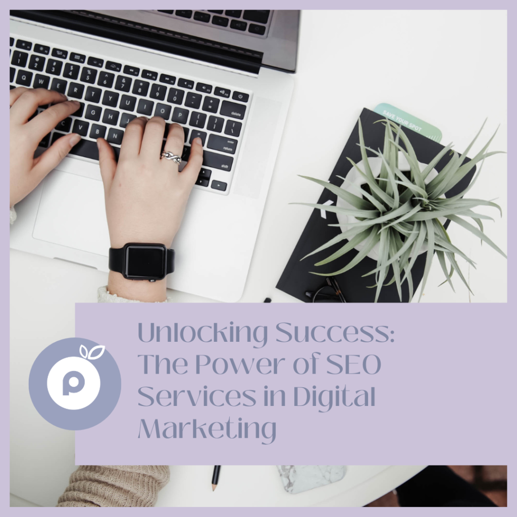 Unlocking Success: The Power of SEO Services in Digital Marketing